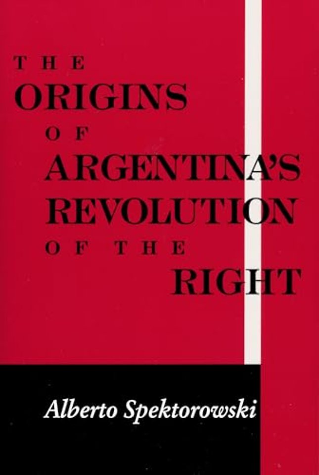 Origins of Argentina`s Revolution of the Right