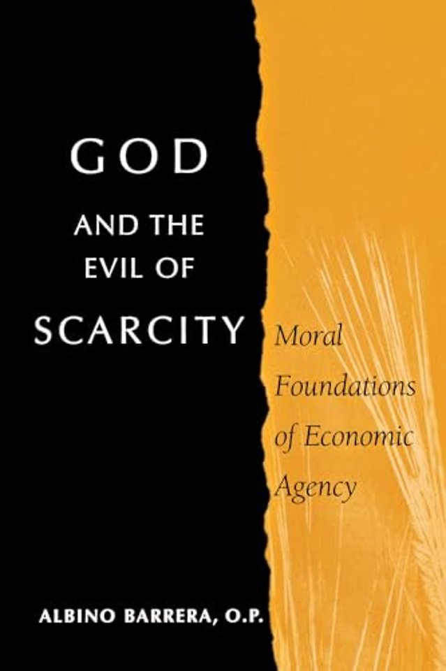 God and the Evil of Scarcity – Moral Foundations of Economic Agency