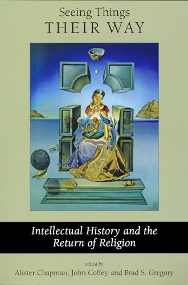 Seeing Things Their Way – Intellectual History and the Return of Religion