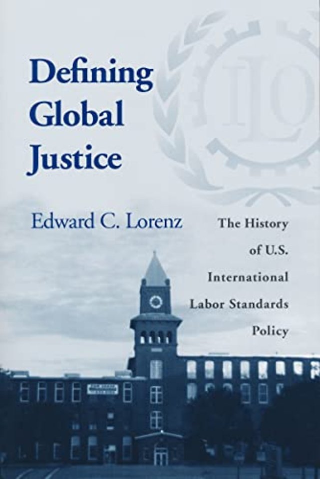 Defining Global Justice – The History of U.S. International Labor Standards Policy