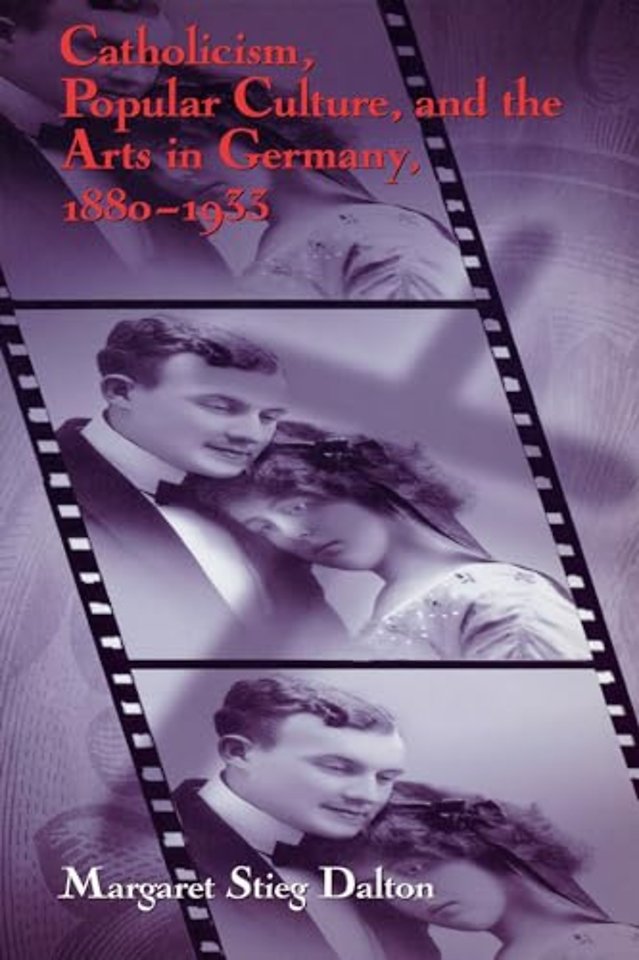 Catholicism, Popular Culture, and the Arts in Germany, 1880–1933