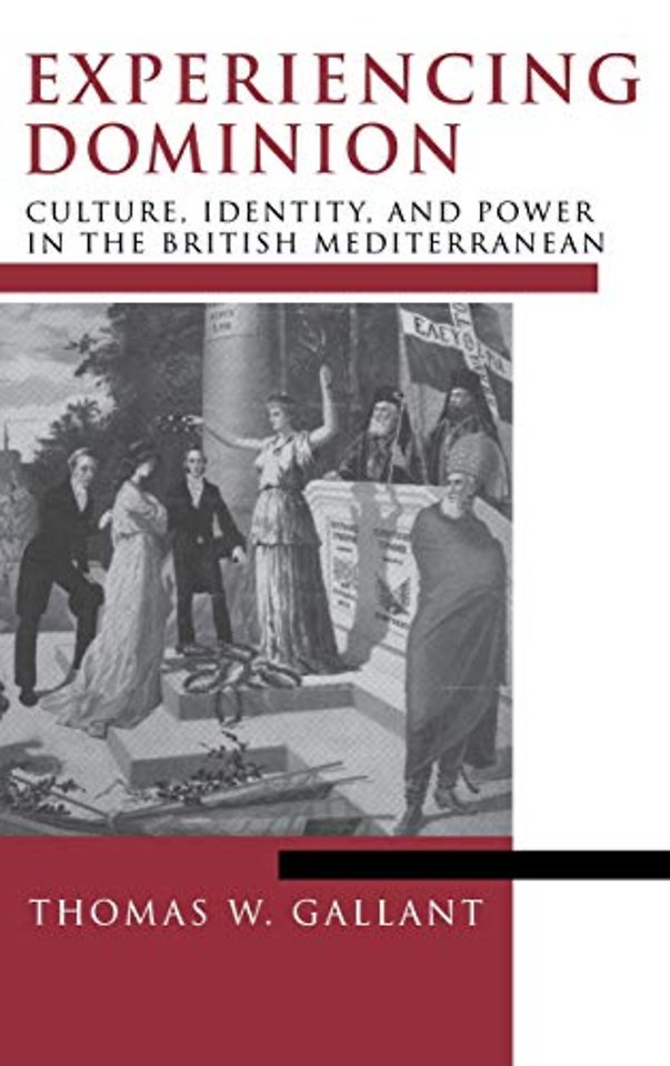 Experiencing Dominion – Culture, Identity, and Power in the British Mediterranean