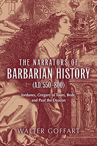 Narrators of Barbarian History (a.D. 550–800), t – Jordanes, Gregory of Tours, Bede, and Paul the Deacon
