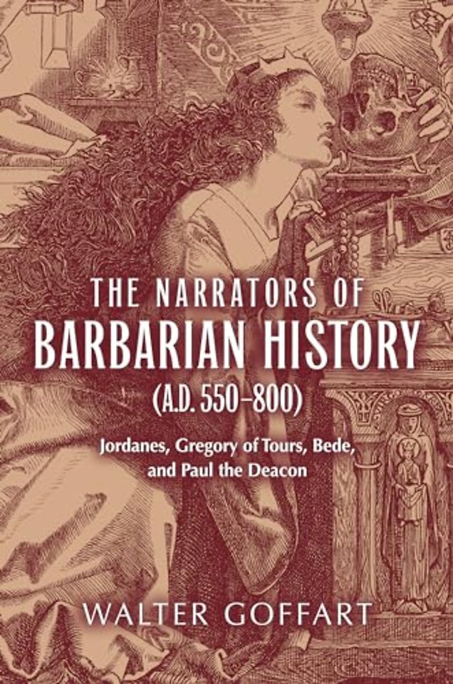 Narrators of Barbarian History (a.D. 550–800), t – Jordanes, Gregory of Tours, Bede, and Paul the Deacon