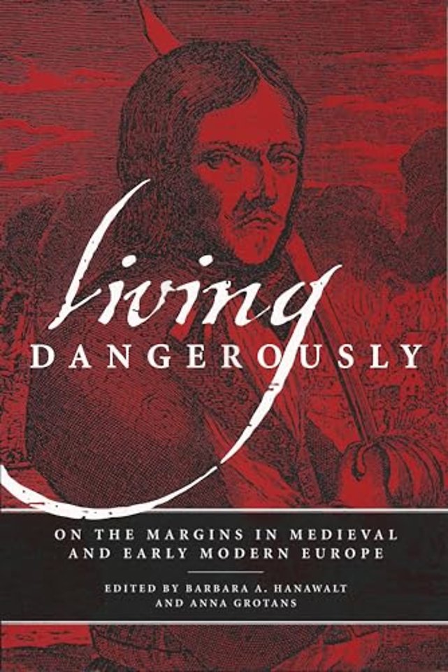 Living Dangerously – On the Margins in Medieval and Early Modern Europe
