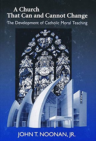A Church That Can and Cannot Change – The Development of Catholic Moral Teaching