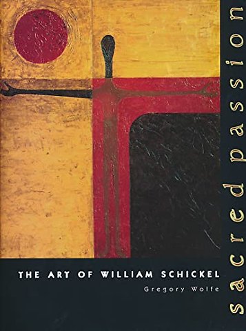 Sacred Passion – The Art of William Schickel, Second Edition