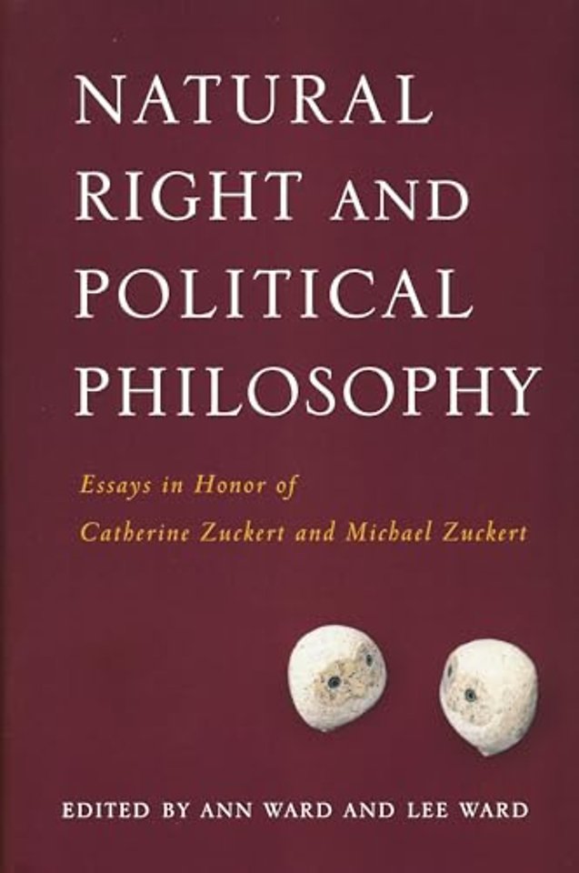 Natural Right and Political Philosophy – Essays in Honor of Catherine Zuckert and Michael Zuckert