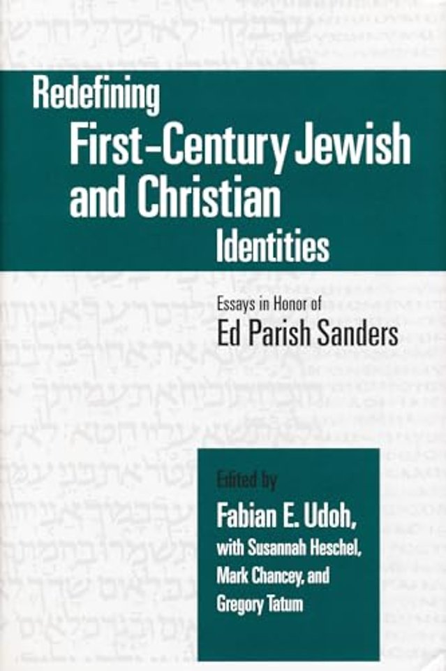 Redefining First–Century Jewish and Christian Id – Essays in Honor of Ed Parish Sanders