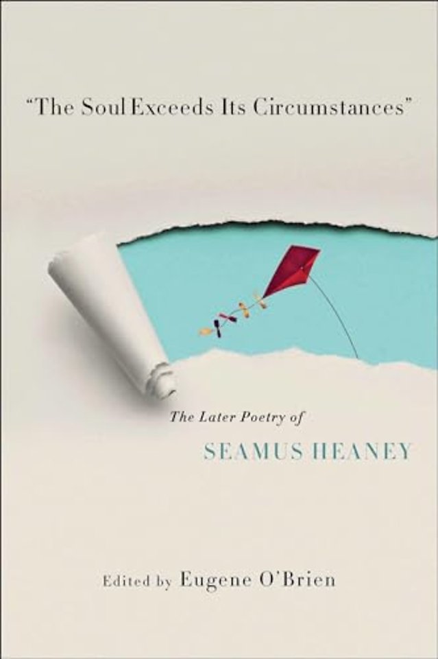 "the Soul Exceeds Its Circumstances" – The Later Poetry of Seamus Heaney