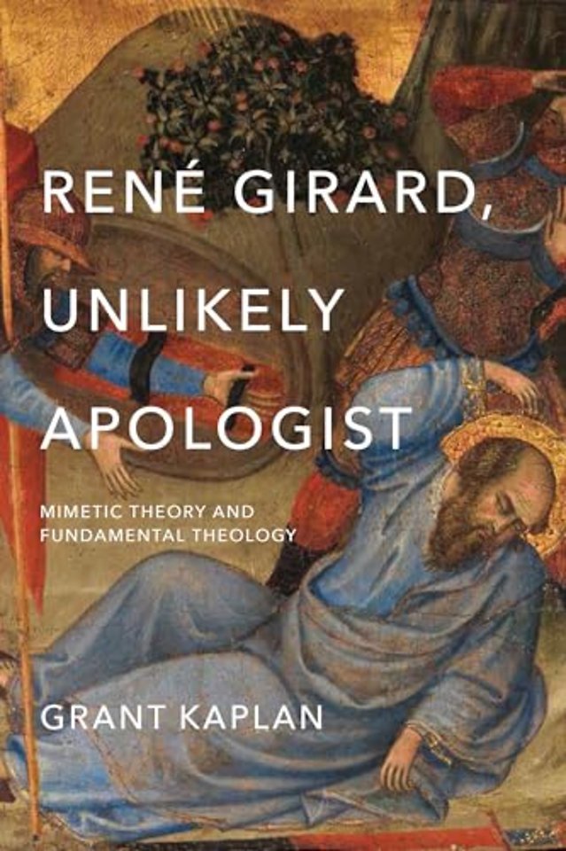 René Girard, Unlikely Apologist – Mimetic Theory and Fundamental Theology