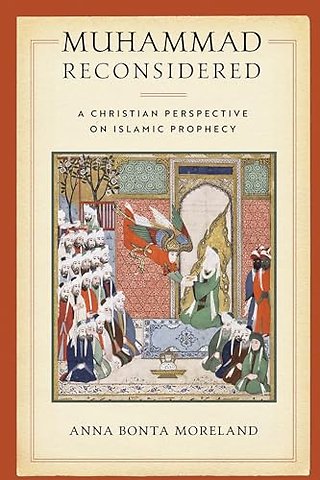 Muhammad Reconsidered – A Christian Perspective on Islamic Prophecy