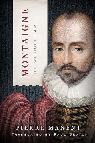 Montaigne – Life Without Law