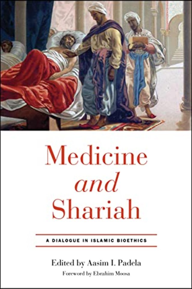 Medicine and Shariah – A Dialogue in Islamic Bioethics