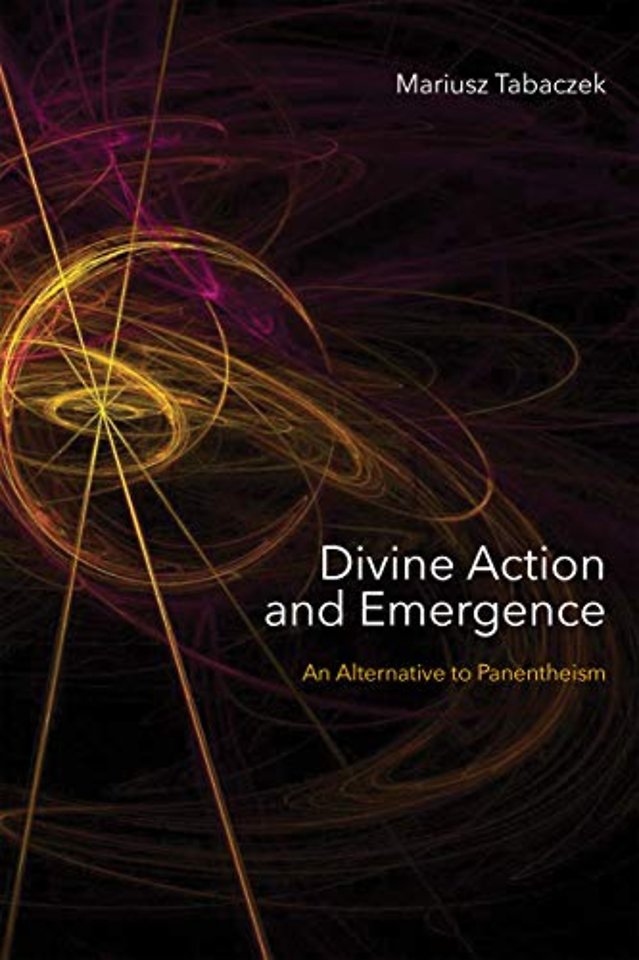 Divine Action and Emergence – An Alternative to Panentheism