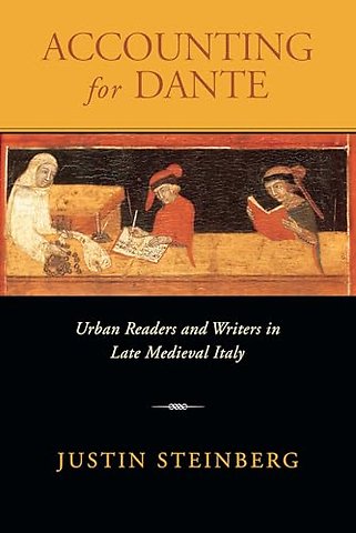 Accounting for Dante – Urban Readers and Writers in Late Medieval Italy