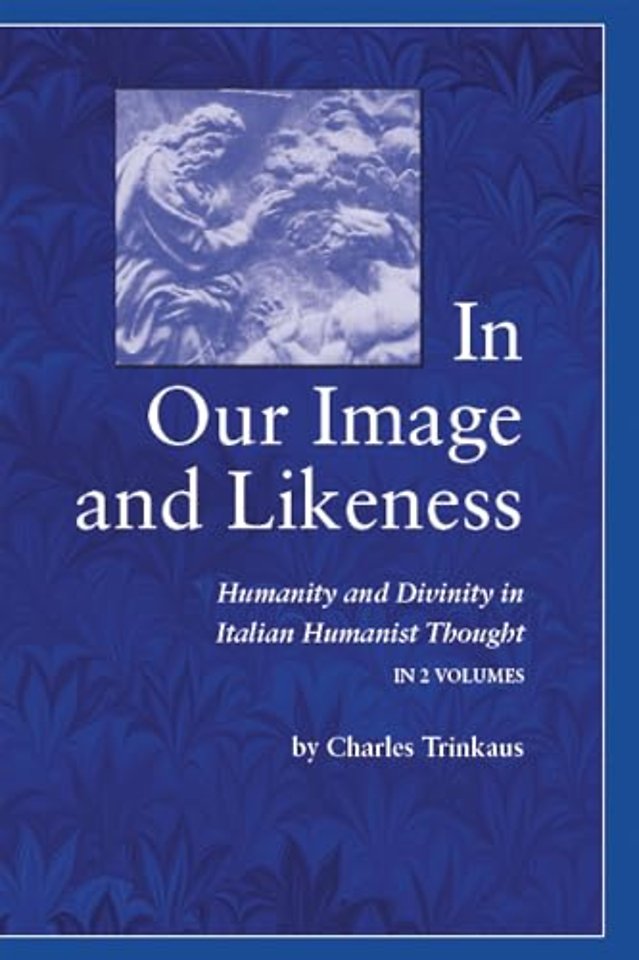 In Our Image and Likeness – Humanity and Divinity in Italian Humanist Thought