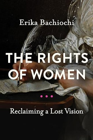 The Rights of Women – Reclaiming a Lost Vision