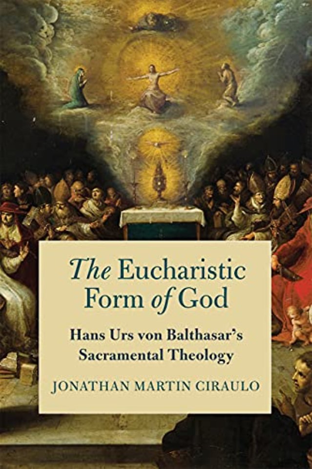 The Eucharistic Form of God – Hans Urs Von Balthasar`s Sacramental Theology