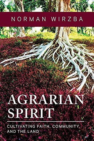 Agrarian Spirit – Cultivating Faith, Community, and the Land