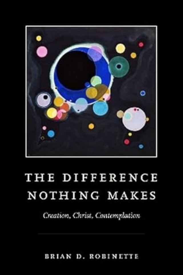 The Difference Nothing Makes – Creation, Christ, Contemplation