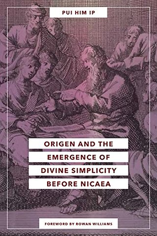 Origen and the Emergence of Divine Simplicity Before Nicaea