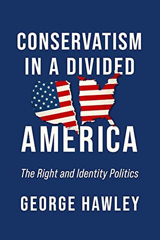 Conservatism in a Divided America – The Right and Identity Politics