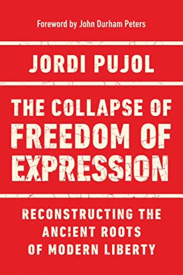 The Collapse of Freedom of Expression – Reconstructing the Ancient Roots of Modern Liberty