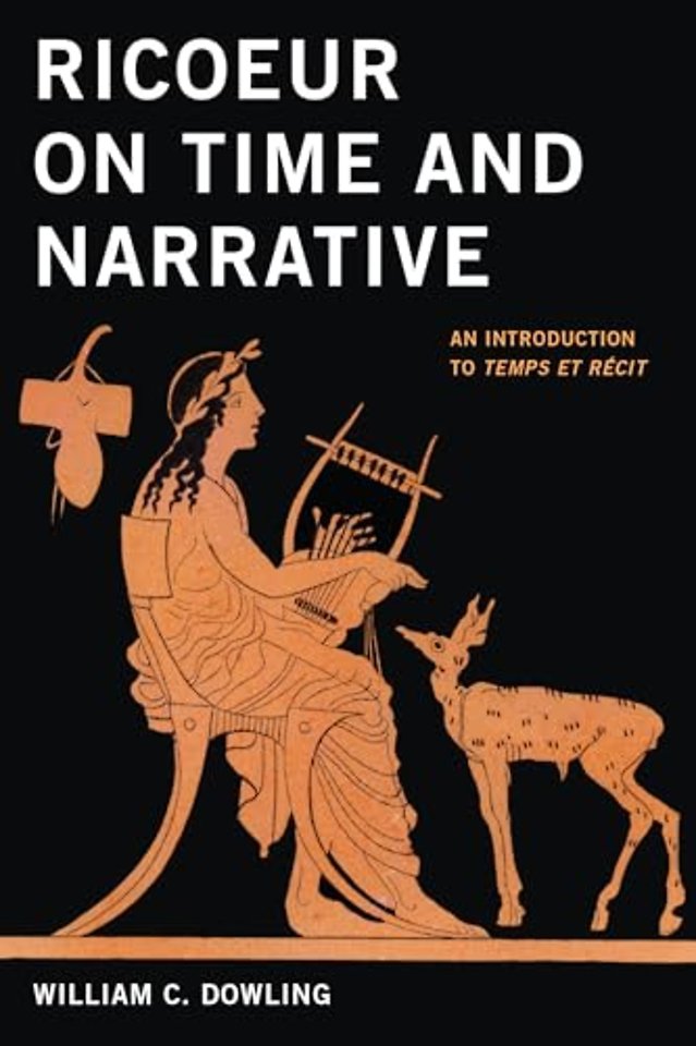 Ricoeur on Time and Narrative – An Introduction to Temps Et Récit