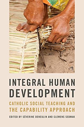 Integral Human Development – Catholic Social Teaching and the Capability Approach