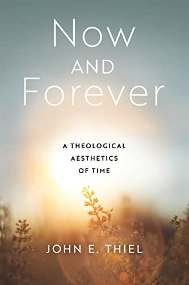 Now and Forever – A Theological Aesthetics of Time