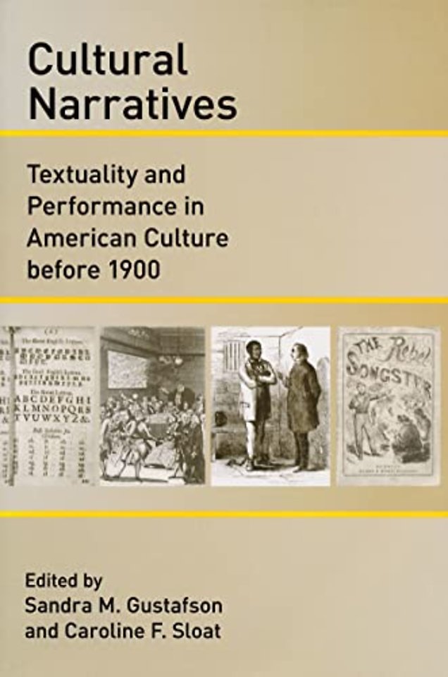 Cultural Narratives – Textuality and Performance in American Culture Before 1900