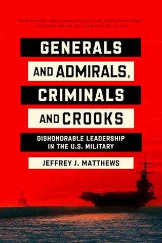 Generals and Admirals, Criminals and Crooks