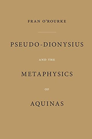 Pseudo–Dionysius and the Metaphysics of Aquinas