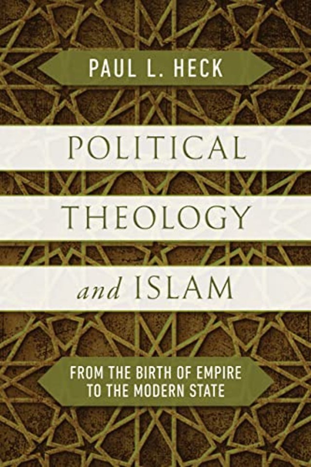 Political Theology and Islam – From the Birth of Empire to the Modern State