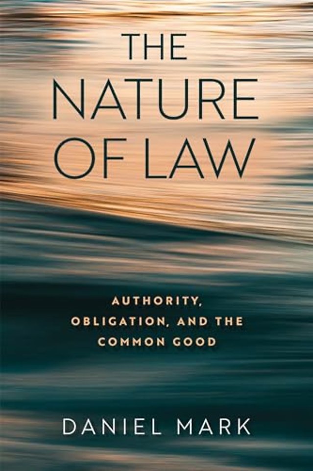 The Nature of Law – Authority, Obligation, and the Common Good