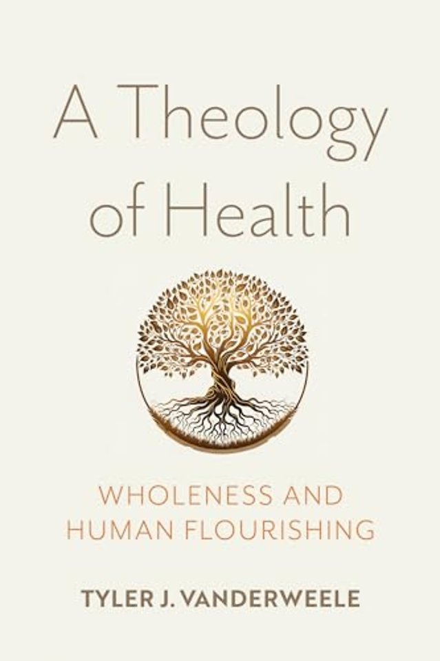 A Theology of Health – Wholeness and Human Flourishing