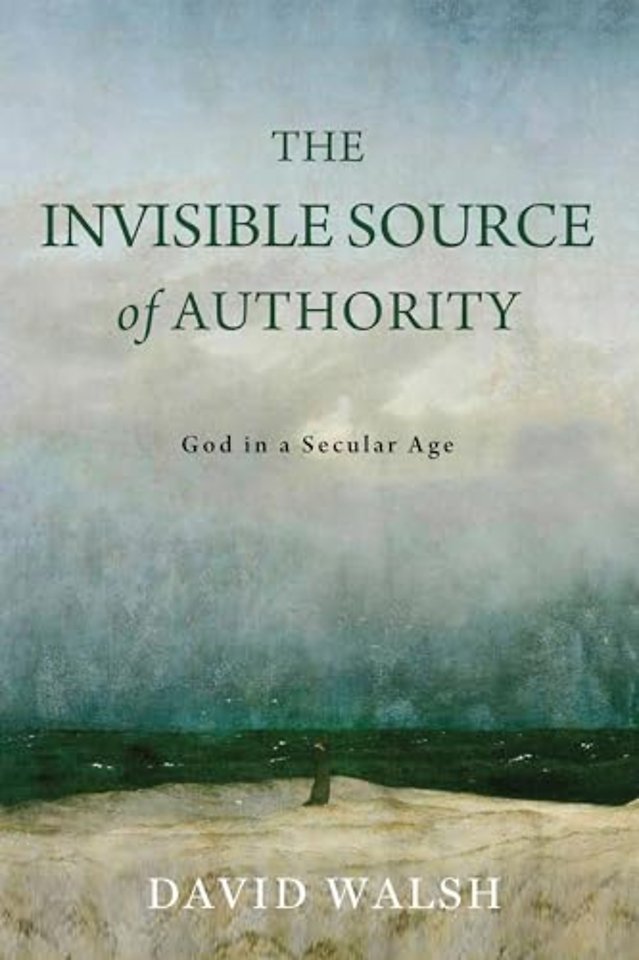The Invisible Source of Authority – God in a Secular Age