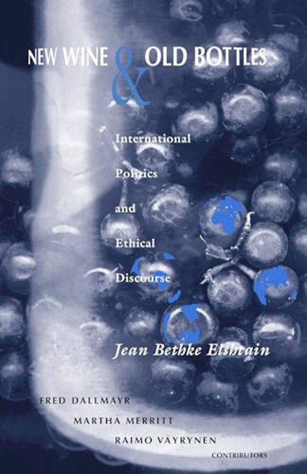 New Wine and Old Bottles – International Politics and Ethical Discourse
