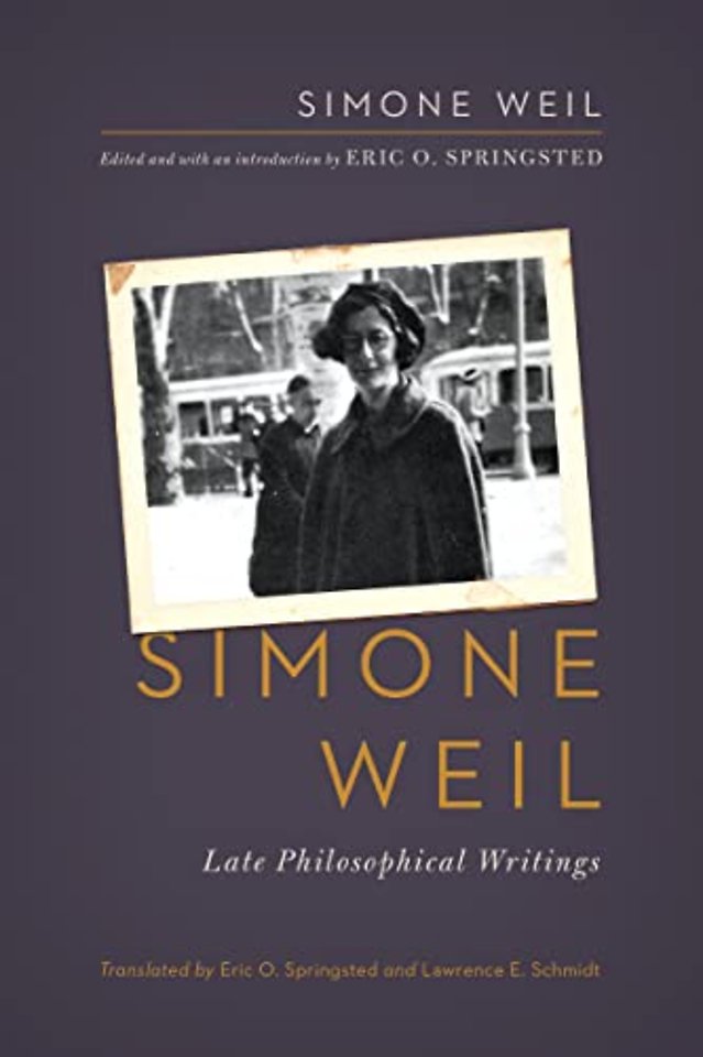 Simone Weil – Late Philosophical Writings