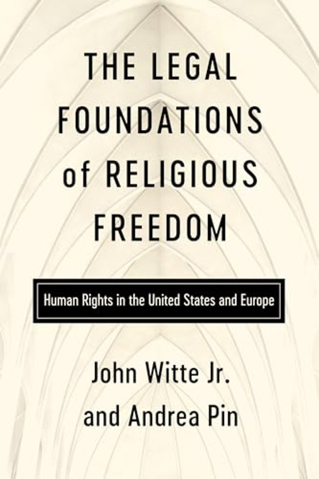 The Legal Foundations of Religious Freedom – Human Rights in the United States and Europe
