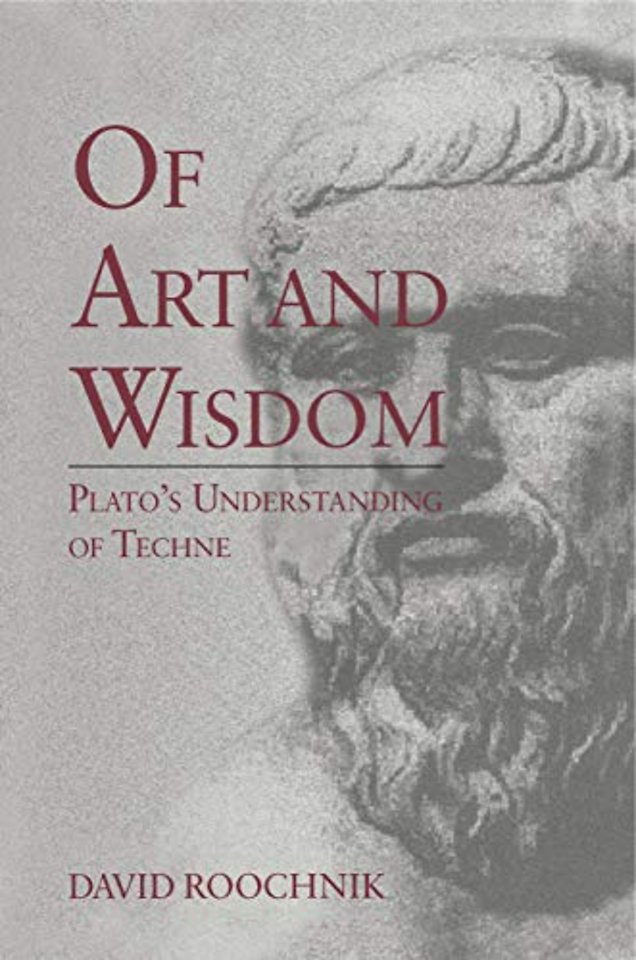 Of Art and Wisdom – Plato`s Understanding of Techne