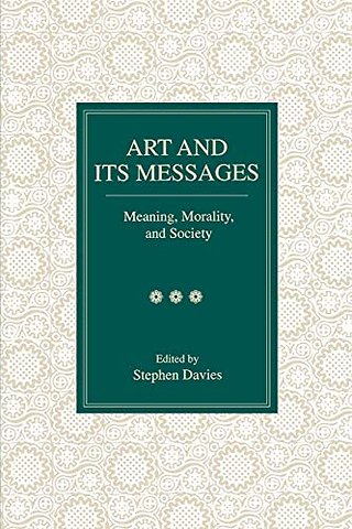 Art and Its Messages – Meaning, Morality, and Society