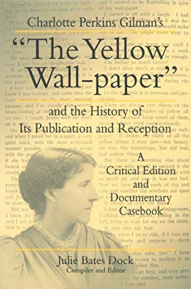 Charlotte Perkins Gilman's “The Yellow Wall-paper” and the History of Its Publication and Reception