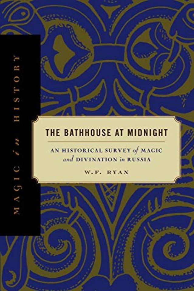 The Bathhouse at Midnight – An Historical Survey of Magic and Divination in Russia