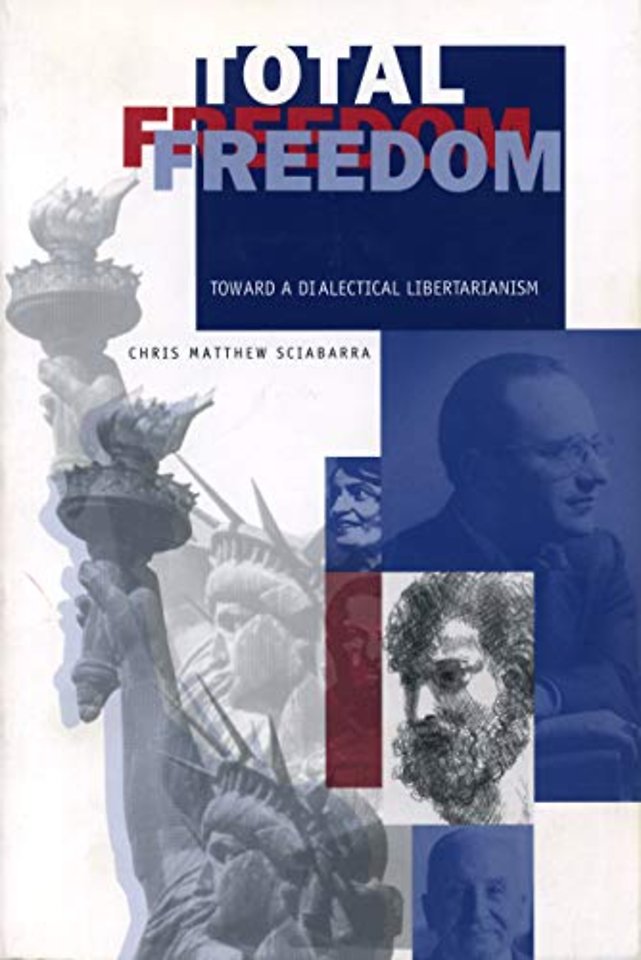Total Freedom – Toward a Dialectical Libertarianism
