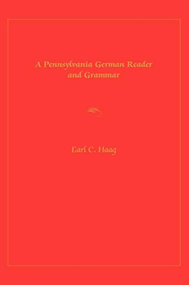 A Pennsylvania German Reader and Grammar