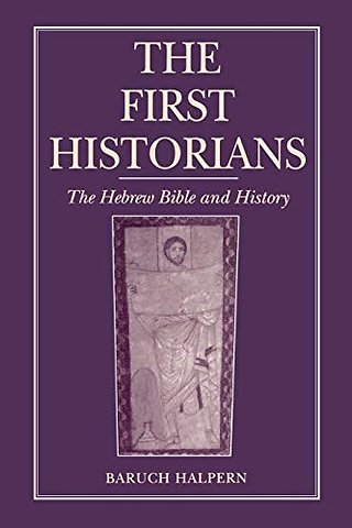 The First Historians – The Hebrew Bible and History