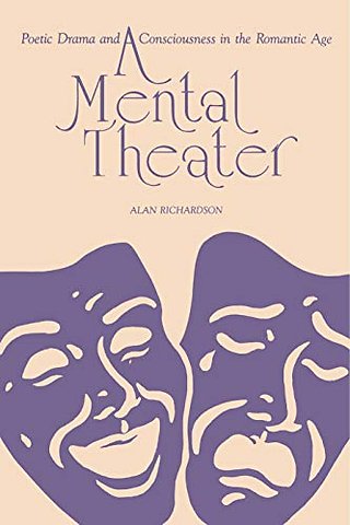 A Mental Theater – Poetic Drama and Consciousness in the Romantic Age