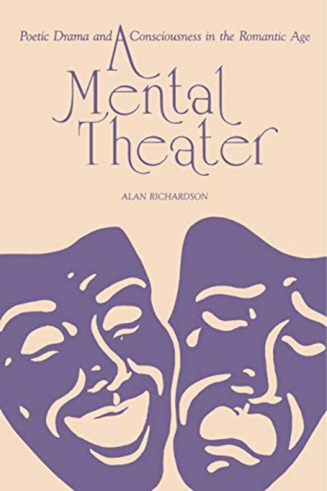 A Mental Theater – Poetic Drama and Consciousness in the Romantic Age